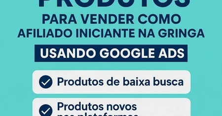 Melhores produtos para afiliados iniciantes na Gringa com Google